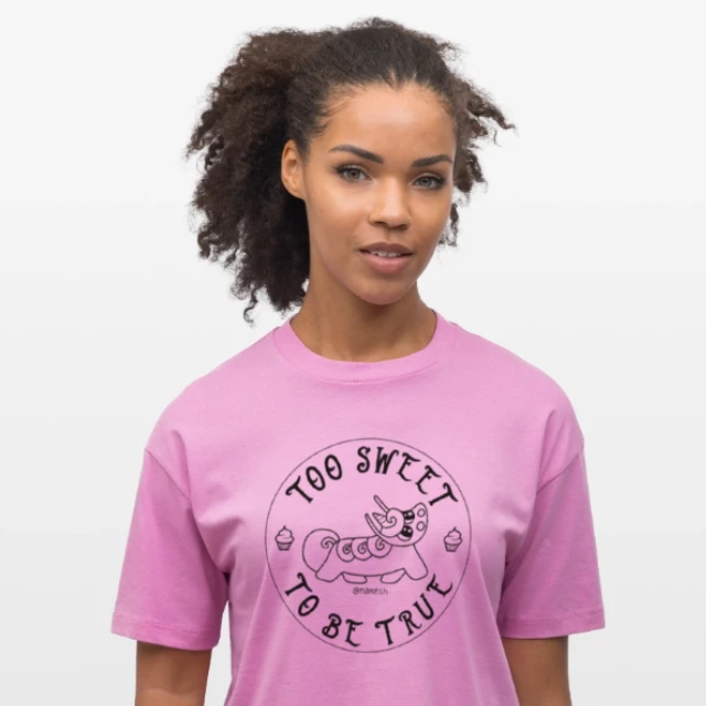 T-Shirt mit Purzel und dem Spruch: Too sweet to be true